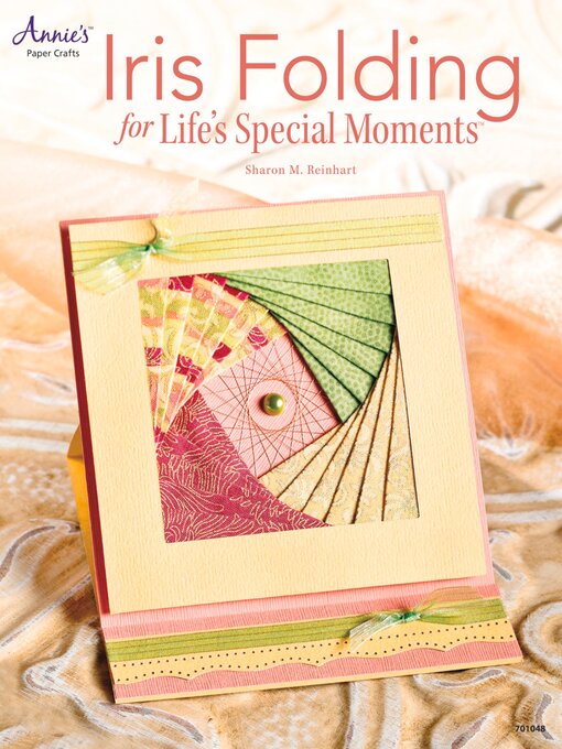Title details for Iris Folding Cards for Life's Special Moments by Sharon M. Reinhart - Available